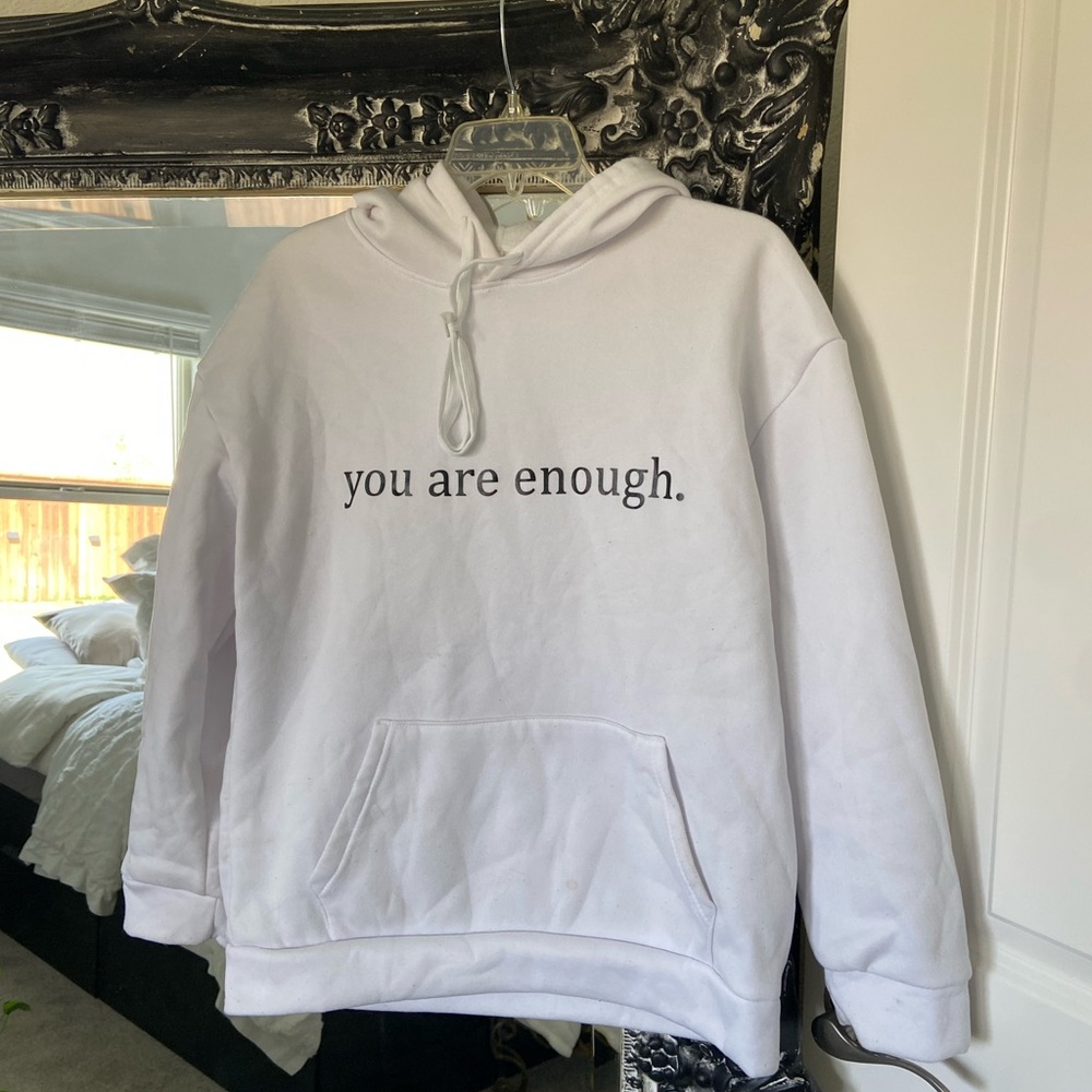 White Hoodie with 'You Are Enough' Text